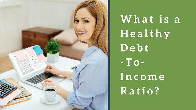 What is a Healthy Debt-To-Income Ratio?